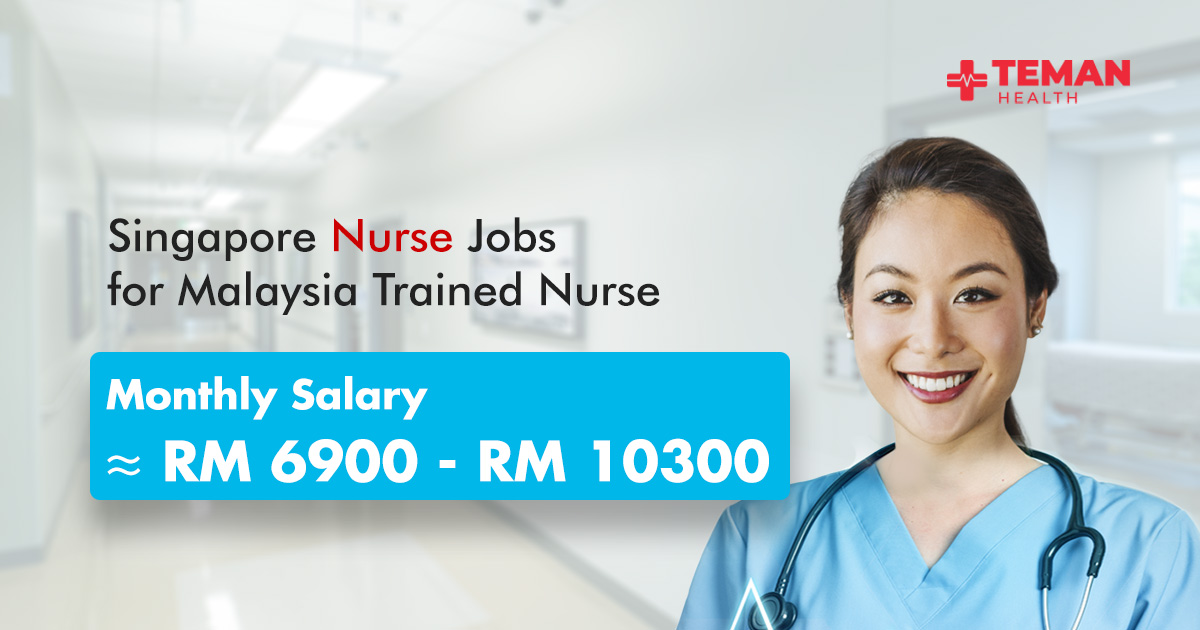 Singapore Nurse Job for Malaysian - Teman Health